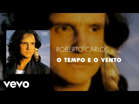 Roberto Carlos - O Tempo e o Vento (Áudio Oficial)
