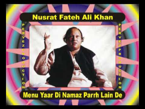 Menu yaar di namaz parrh lain de  By  Nusrat Fateh Ali Khan