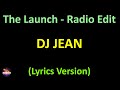 DJ Jean - The Launch - Radio Edit (Lyrics version)