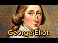 George Eliot | Biography and works of George Eliot | Who was George Eliot | Marry Ann Evans