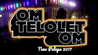 Dangdut New Palapa  &quot; Om Telolet Om &quot;