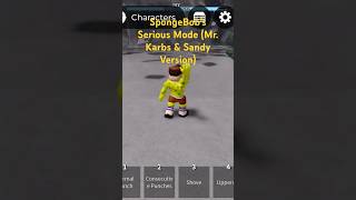 SpongeBob&#39;s Serious Mode (Mr. Karbs &amp; Sandy Version) #roblox #thestrongestbattlegrounds #shorts