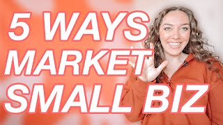 5 Ways to Market Your Small Business for Free