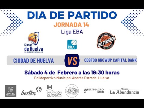 CDHTV Antes del Salto J14 Conferencia D-B Liga EBA: CIUDAD DE HUELVA vs CBSFDO GROWUP CAPITAL BANK