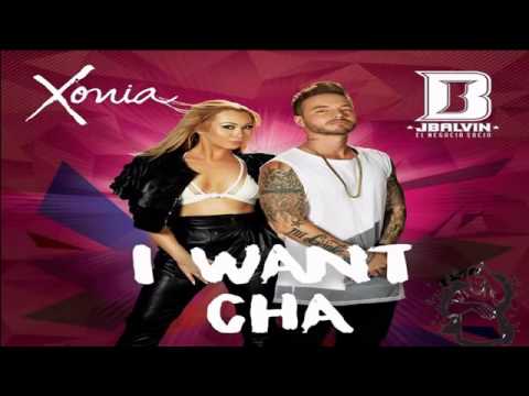 I Want Cha   Xonia Ft  J Balvin Audio Oficial  2016