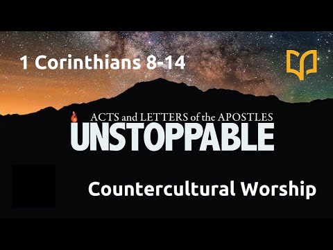 BSF Acts Study -- Lesson 23: Countercultural Worship
