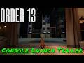 Order 13 — Console Launch Trailer