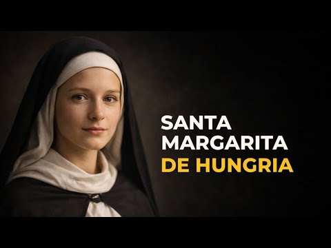La historia impactante de Santa Margarita de Hungría | 18 de Enero