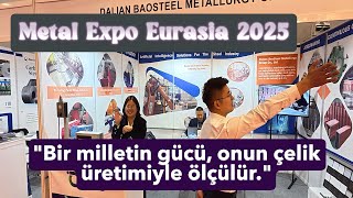 Metal Expo Eurasia 2025 - 7. Uluslararası Demir, Çelik, Metal Ürünleri ve Üretim