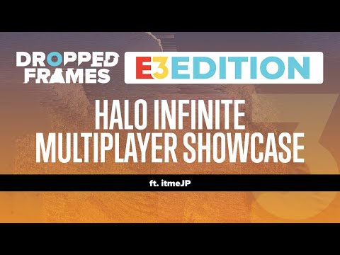 Dropped Frames E3 2021 - Halo Infinite Multiplayer Showcase