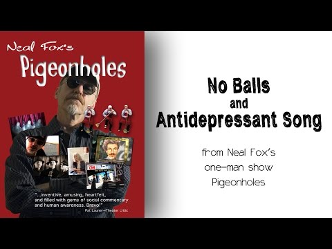 No Balls/Antidepressant Song - From Neal Fox's Pigeonholes