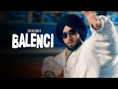 Balenci Shubh | Official Video | Shubh New Song | New Punjabi Song 2025