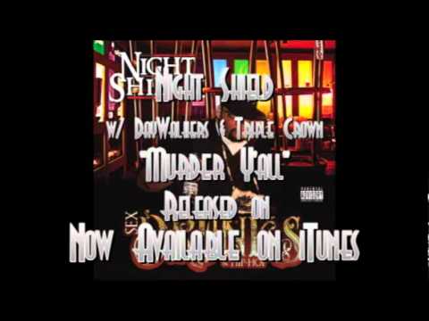 Night Shield w/ DayWalkers & Triple Crown - Murder Y'all
