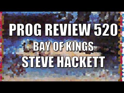 Prog Review 520 - Bay of Kings - Steve Hackett