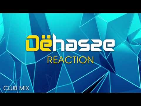 DËHASSE - Reaction (Club Mix)
