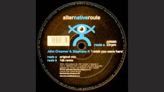 John Creamer & Stephane K - I Wish You Were Here (16B Remix)