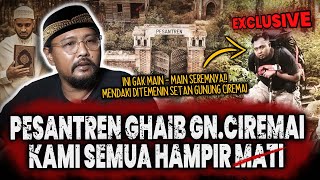 Download lagu INI GAK MAIN-MAIN SEREMNYA!! MENDAKI DITEMENIN SETAN GUNUNG CIREMAI SAMPAI MASUK KE PESANTREN GHAIB mp3