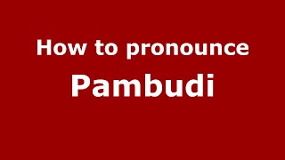 How to pronounce Pambudi