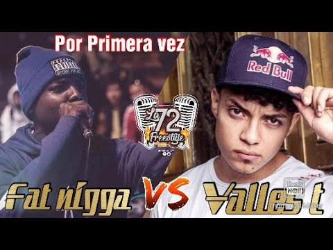 FAT NIGG VS VALLES T - INEDITO!! - LA 72 semifinal