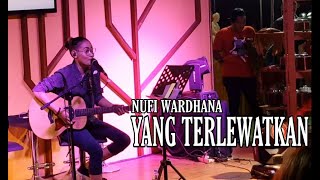 Download lagu YANG TERLEWATKAN - SHEILA ON 7 COVER NUFI WARDHANA | LIVE PRPP SEMARANG mp3