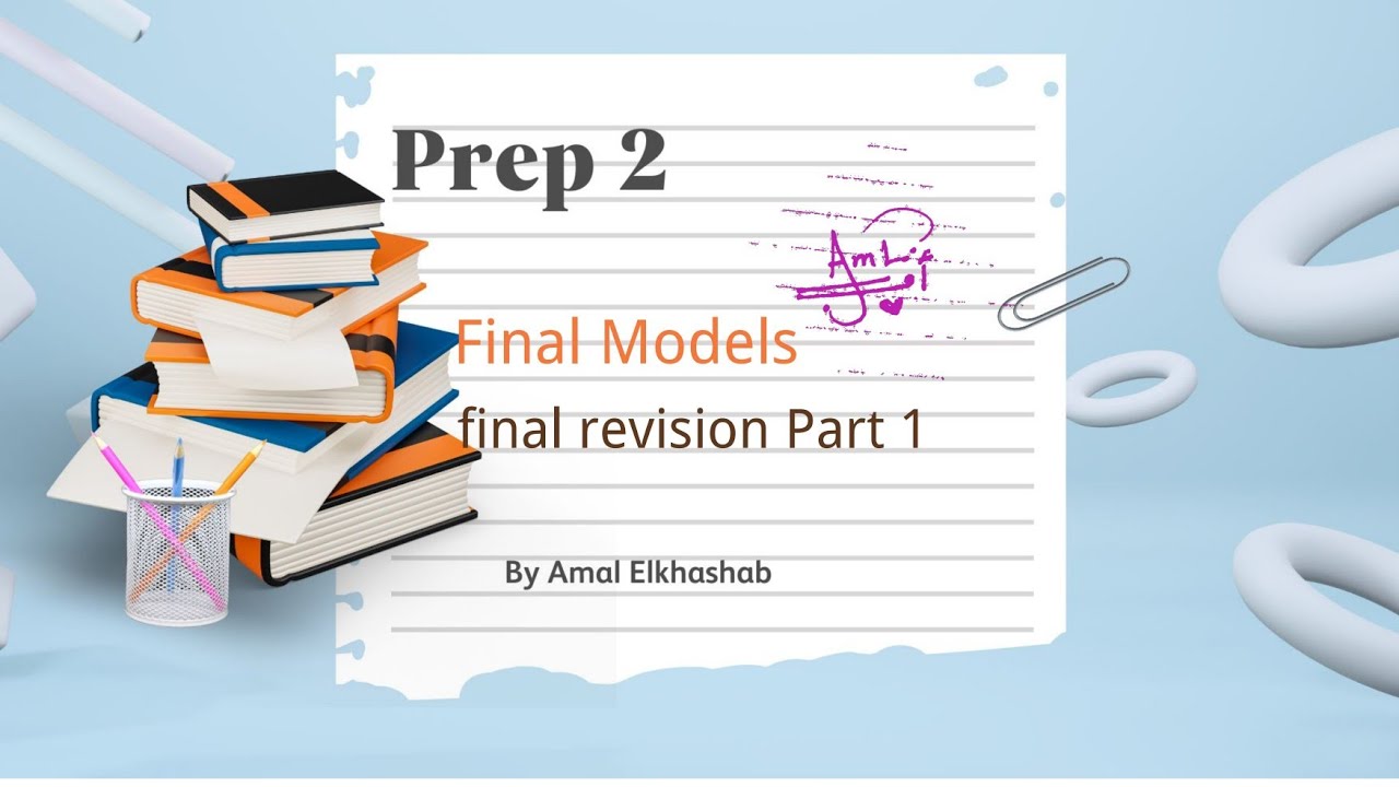 Prep. 2 / Final revision / Part 1 / Final models / General revision 