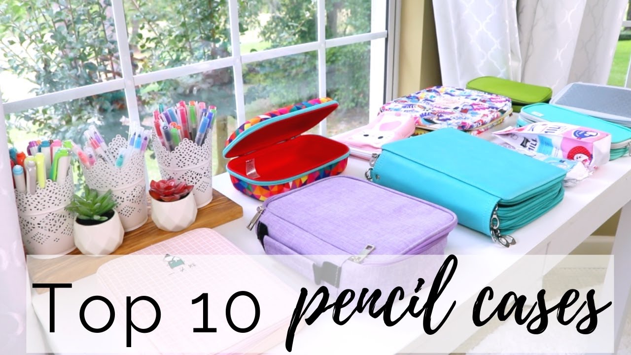 Top 10 pencil cases