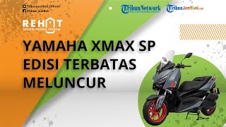 Motor Skutik Baru Yamaha Xmax SP Edisi Terbatas Meluncur, Usung Suspensi Belakang Ohlins