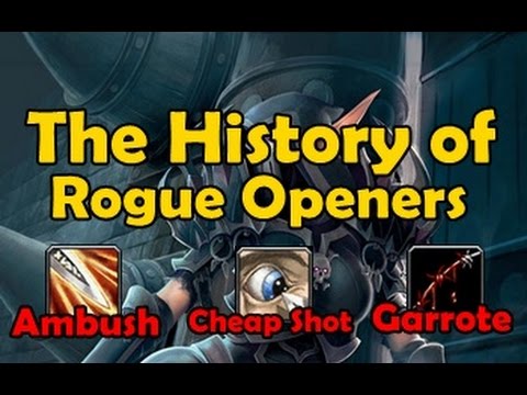 The History of Rogue Openers (Ambush Cheap Shot and Garrote) (Vanilla WoW to Legion)