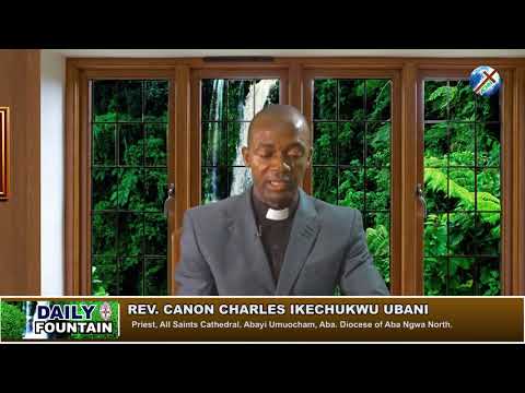 DAILY FOUNTAIN OF OCTOBER 14, 2019 - REV'D CANON CHARLES C. UBANI