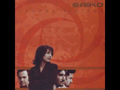 Saiko - Campos finitos  (Full Album)