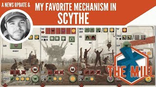 A News Update & My Favorite Mechanism in Scythe - The Mill