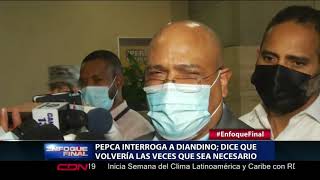 Pepca interroga a Diandino; dice que volvería las veces que sea necesario