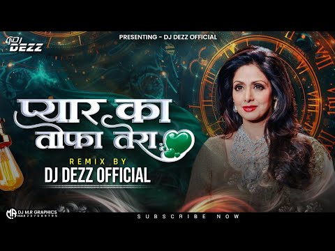 प्यार का तोफा तेरा - REMIX | PYAR KA TOHFA TERA DJ SONG | HINDI DJ SONG | HALGI MIX | DJ DEZZ