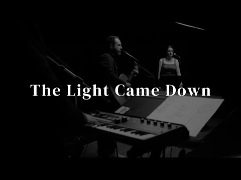 The Light Came Down (Jan 2020)