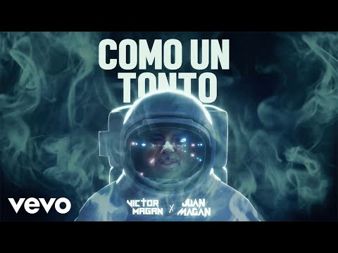 Victor Magan, Juan Magán - Como Un Tonto