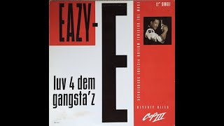 Eazy-E - Luv 4 Dem Gangstaz (Dirty Version)
