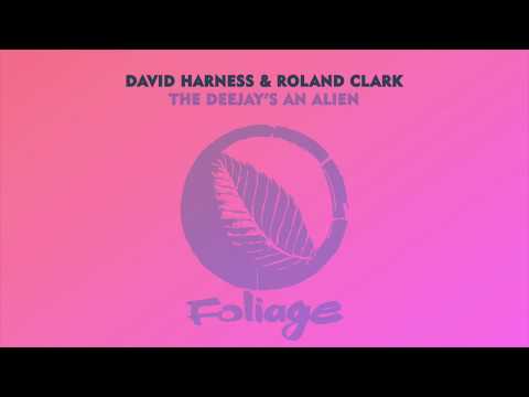 David Harness & Roland Clark – The Deejay's An Alien (Alix Alvarez Remix)