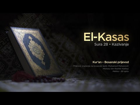 Sura El Kasas - Kazivanje | Kur’an – Bosanski prijevod