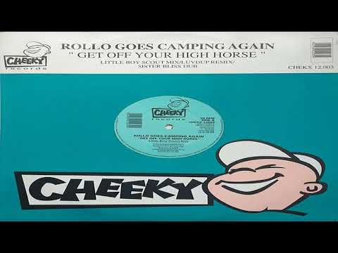 Rollo Goes Camping Again  - Get off Your High Horse - Luv Dup Mix - Cheeky Records 1994