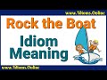 Rock the Boat Meaning | Idioms in English