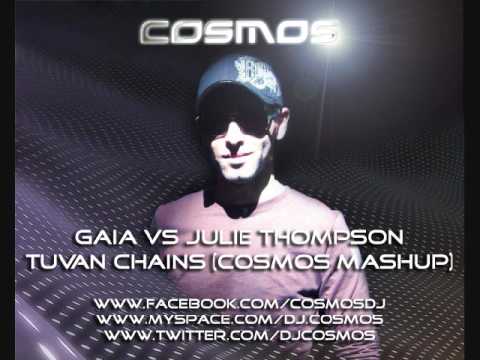 Gaia Vs Julie Thompson - Tuvan Chains (Cosmos Mashup)