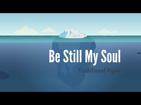 Be Still My Soul | Hymn for kids with lyrics
