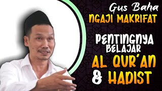 Download lagu Ngaji gus baha, PENTINGNYA BELAJAR AL QURAN & HADIST, gus baha terbaru 2021, ngaji makrifat mp3