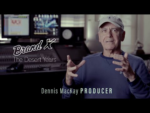 Producer Dennis MacKay on the impact of Brand X