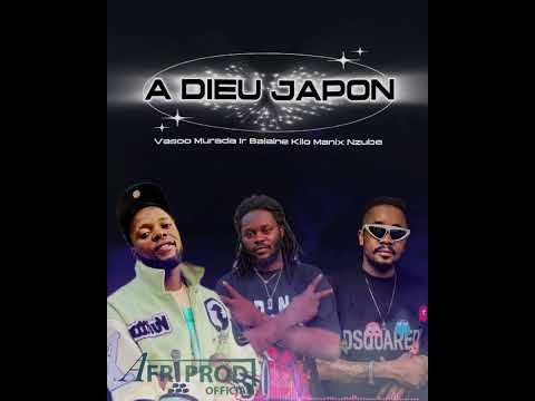 Dj Vasco Murada ft Ir Balaine Kilo Dj Manix Nzube  Dj Kimbangu - A DIEU JAPON