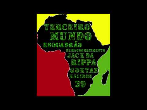 Terceiro Mundo - Esquadrão de Reconhecimento (Jack Da Rippa, Goktaz, Kalibre 39) (Prod. Goktaz)