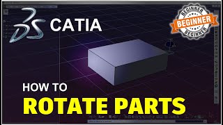 Catia How To Rotate Part Tutorial