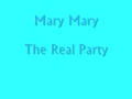 Mary Mary The Real Party
