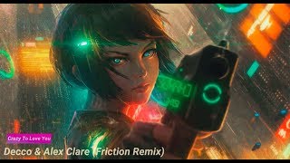 Decco &amp; Alex Clare - Crazy To Love You (Friction Remix)