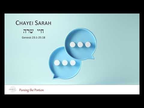Parsing the Portion - Chayei Sarah